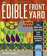 The Edible Front Yard: The Mow-Less, Grow-More Plan for a Beautiful, Bountiful Garden (Paperback)