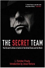 [중고] The Secret Team: The CIA and Its Allies in Control of the United States and the World (Paperback, 2)