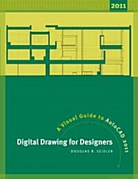 Digital Drawing for Designers : A Visual Guide to AutoCad 2011 (Paperback, 2 Revised edition)