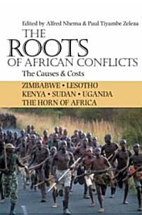 The Roots of African Conflicts : The Causes and Costs (Paperback)