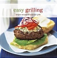Easy Grilling: Simple Recipes for Outdoor Grills (Hardcover)