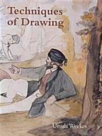 Techniques of Drawing : From the 15th to the 19th Centuries (Paperback)