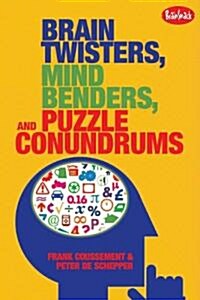 Brain Twisters, Mind Benders, and Puzzle Conundrums (Paperback, CSM)