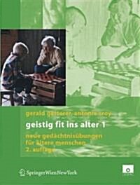 Geistig Fit Ins Alter 1: Neue Ged?htnis?ungen F? 훜tere Menschen (Paperback, 2, 2. Aufl. 2004)