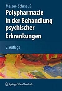 Polypharmazie in Der Behandlung Psychischer Erkrankungen (Hardcover, 2, 2. Aufl. 2009)