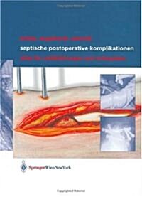 Septische Postoperative Komplikationen: Atlas F? Unfallchirurgen Und Orthop?en (Hardcover, 2003)