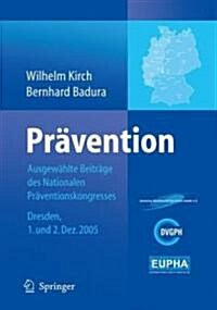Pr?ention: Ausgew?lte Beitr?e Des Nationalen Pr?entionskongresses Dresden 1. Und 2. Dezember 2005 (Hardcover, 2006)