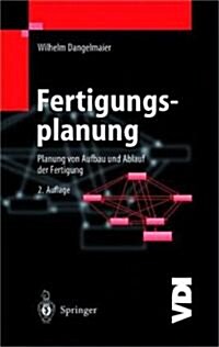 Fertigungsplanung: Planung Von Aufbau Und Ablauf Der Fertigung Grundlagen, Algorithmen Und Beispiele (Paperback, 2, 2. Aufl. 2001)