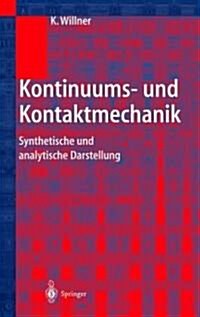 Kontinuums- Und Kontaktmechanik: Synthetische Und Analytische Darstellung (Hardcover, 2003)