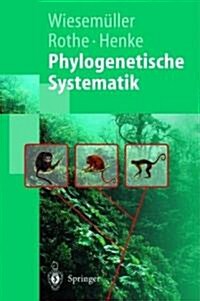 Phylogenetische Systematik: Eine Einf?rung (Hardcover, 2003)