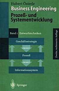 Business Engineering. Proze? Und Systementwicklung: Band 1: Entwurfstechniken (Paperback, 2, 2. Verb. Aufl.)
