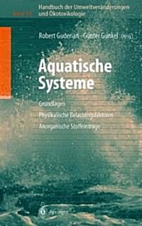 Handbuch Der Umweltver?derungen Und ?otoxikologie: Band 3a: Aquatische Systeme: Grundlagen - Physikalische Belastungsfaktoren - Anorganische Stoffei (Hardcover, 2000)