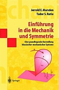 Einf?rung in Die Mechanik Und Symmetrie: Eine Grundlegende Darstellung Klassischer Mechanischer Systeme (Paperback, 2001)