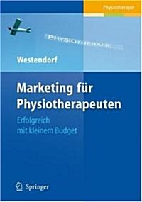 Marketing Fur Physiotherapeuten (Paperback)