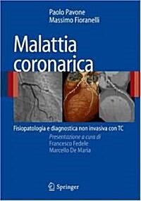 Malattia Coronarica: Fisiopatologia E Diagnostica Non Invasiva Con Tc (Paperback, 2008)