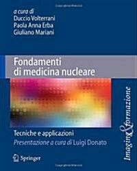 Fondamenti Di Medicina Nucleare: Tecniche E Applicazioni (Paperback)
