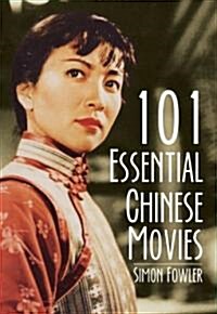101 Essential Chinese Movies (Paperback)