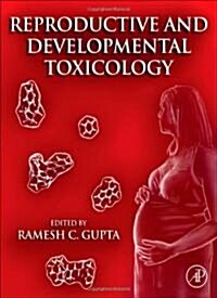 Reproductive and Developmental Toxicology (Hardcover)