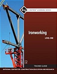 Ironworking Trainee Guide, Level 1 (Paperback, 2, Revised)
