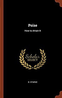 Poise: How to Attain It (Hardcover)