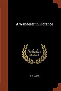 A Wanderer in Florence (Paperback)