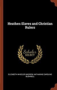 Heathen Slaves and Christian Rulers (Hardcover)