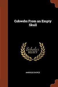 Cobwebs from an Empty Skull (Paperback)