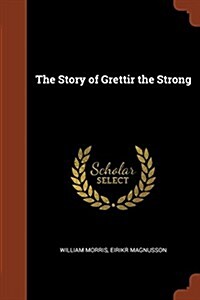 The Story of Grettir the Strong (Paperback)