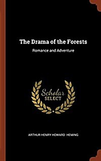 The Drama of the Forests: Romance and Adventure (Hardcover)