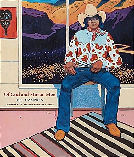 Of God and Mortal Men: T.C. Cannon (Hardcover)