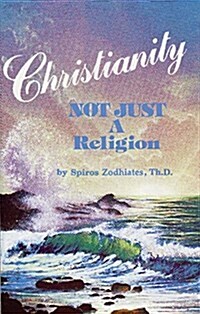 Christianity Not Just a Religion: Not Just a Religion (Paperback)