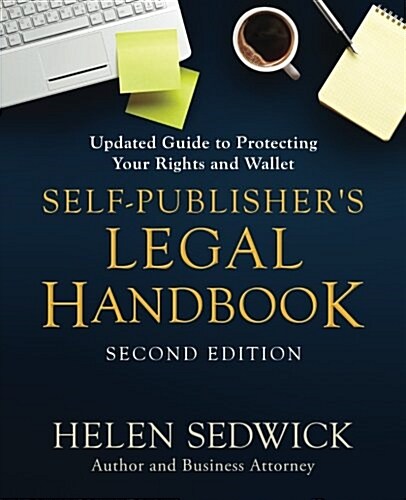 Self-Publishers Legal Handbook, Second Edition: Updated Guide to Protecting Your Rights and Wallet (Paperback)