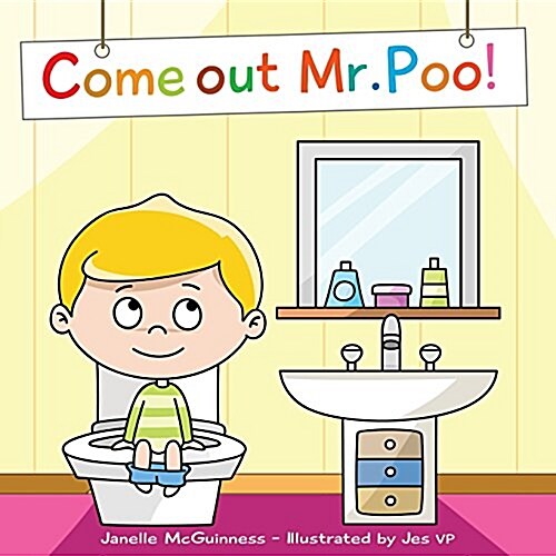 Come Out MR Poo!: Potty Training for Kids (Paperback)