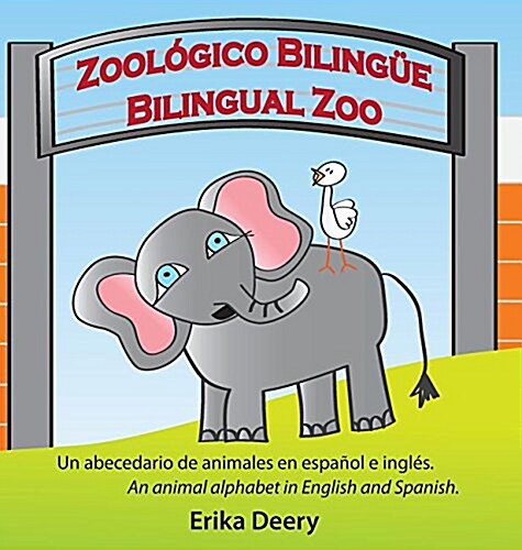 Zool?ico Biling? / Bilingual Zoo: Un abecedario de animales en espa?l e ingl? / An animal alphabet in English and Spanish (Hardcover)