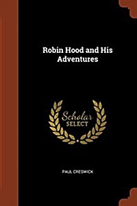 Robin Hood and His Adventures (Paperback)