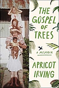 The Gospel of Trees: A Memoir (Hardcover)