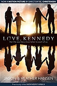 Love, Kennedy: Her Life Was Like a Love Letter to Each of Us (Paperback)