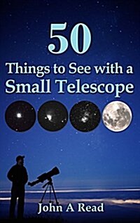 50 Things to See with a Small Telescope (Hardcover)