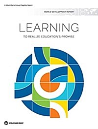 World Development Report 2018: Learning to Realize Educations Promise (Paperback)