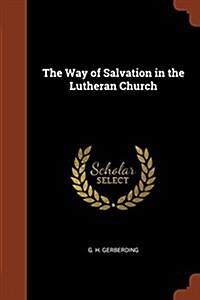 The Way of Salvation in the Lutheran Church (Paperback)