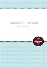 Pioneering a Peoples Theatre (Paperback)