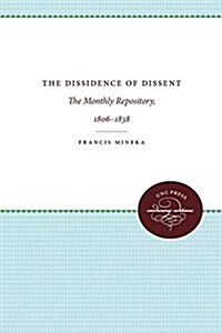 The Dissidence of Dissent: The Monthly Repository, 1806-1838 (Paperback)