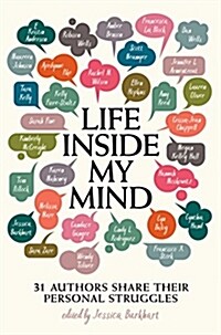 Life Inside My Mind: 31 Authors Share Their Personal Struggles (Hardcover)