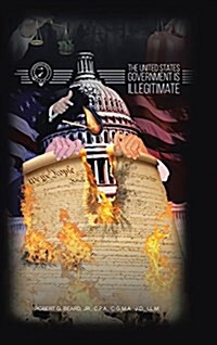 The United States Government Is Illegitimate (Hardcover)