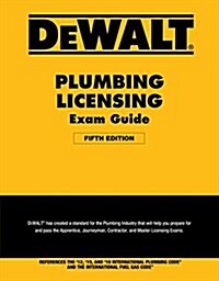 Dewalt Plumbing Licensing Exam Guide: Based on the 2018 Ipc (Paperback, 5)