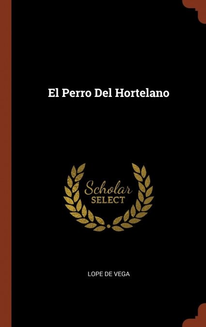 El Perro del Hortelano (Hardcover)