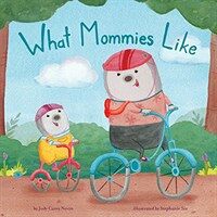 What Mommies Like (Hardcover)