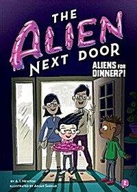 The Alien Next Door 2: Aliens for Dinner?! (Paperback)