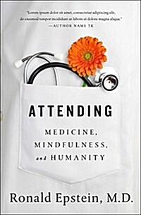 Attending: Medicine, Mindfulness, and Humanity (Paperback)