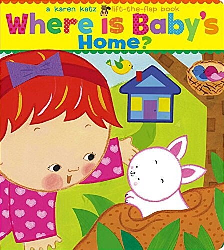 Where Is Babys Home?: A Karen Katz Lift-The-Flap Book (Board Books)